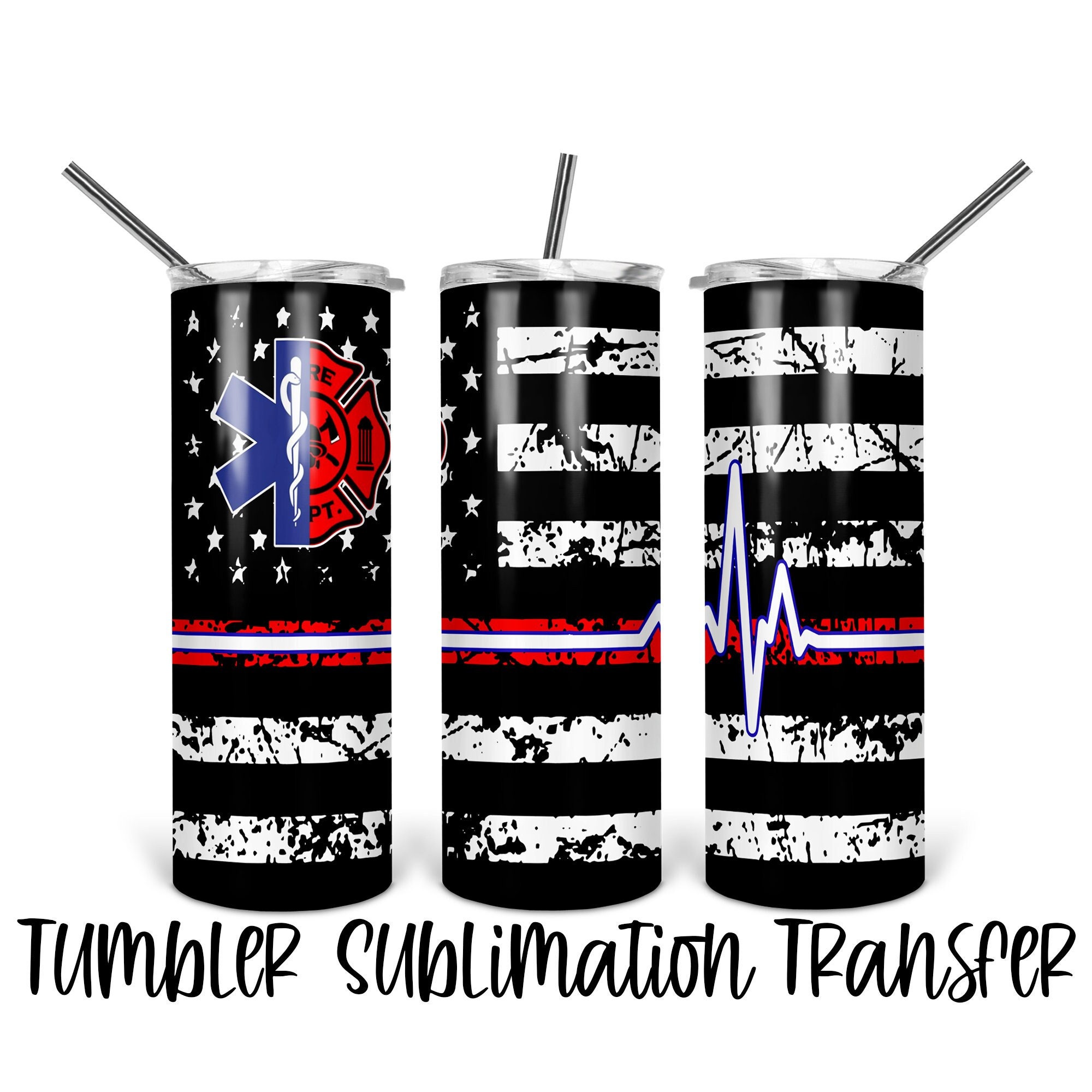 EMS & Fire – Tumbler Sublimation Transfer – Ready To Press – Heat ...